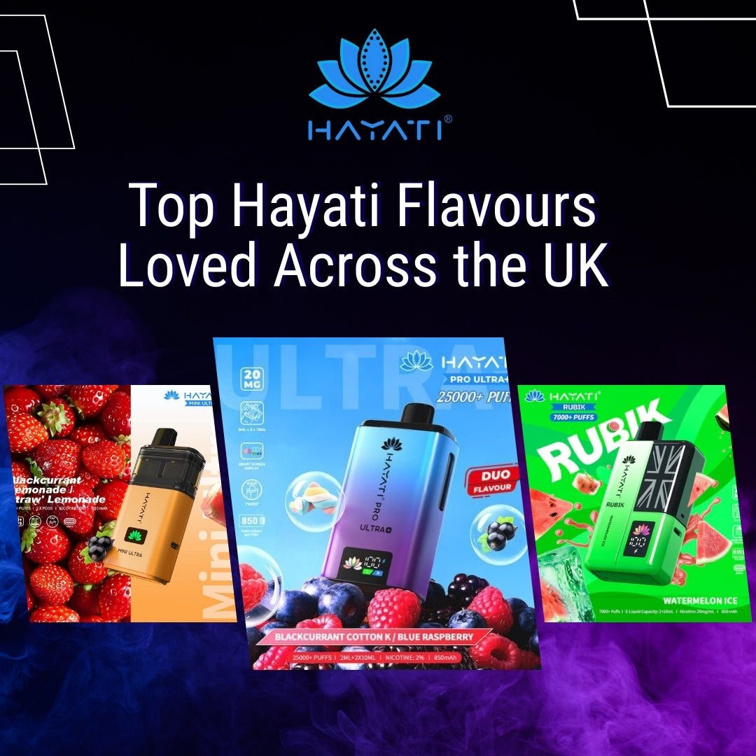 Why Hayati Pro Max Pods & Ultra Plus Flavour Are UK Bestsellers